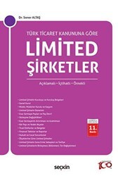 Türk Ticaret Kanunu`na Göre Limited Şirketler Açıklamalı, İçtihatlı, Örnekli - Seçkin Yayıncılık