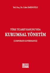 Türk Ticaret Kanunu`nda Kurumsal Yönetim - On İki Levha Yayınları