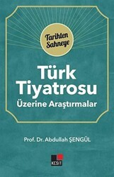 Türk Tiyatrosu Üzerine Araştırmalar - Kesit Yayınları