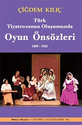 Türk Tiyatrosunun Oluşumunda Oyun Önsözleri 1859-1923 - Mitos Boyut Yayınları