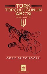 Türk Topçuluğunun ABC`si - Ötüken Neşriyat