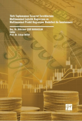 Türk Toplumunun Tasarruf Tercihlerinin Multinominal Lojistik Regresyon Ve Multinominal Probit Regresyon Modelleri İle İncelenmesi - 1