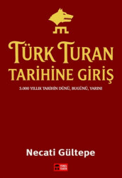 Türk Turan Tarihine Giriş - Temel Tarih Kitaplığı