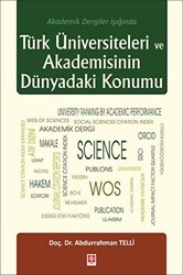 Türk Üniversiteleri ve Akademisinin Dünyadaki Konumu - Ekin Basım Yayın