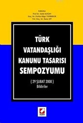 Türk Vatandaşlığı Kanunu Tasarısı Sempozyumu - Seçkin Yayıncılık