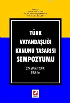 Türk Vatandaşlığı Kanunu Tasarısı Sempozyumu - 1