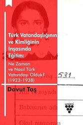 Türk Vatandaşlığının ve Kimliğinin İnşasında Eğitim - Urzeni Yayıncılık
