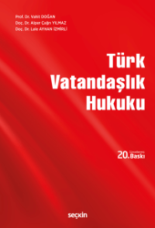 Türk Vatandaşlık Hukuku - Seçkin Yayıncılık