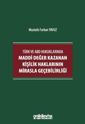 Türk ve ABD Hukuklarında Maddi Değer Kazanan Kişilik Haklarının Mirasla Geçebilirliği - 1