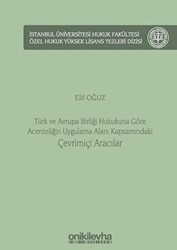 Türk ve Avrupa Birliği Hukukuna Göre Acenteliğin Uygulama Alanı Kapsamındaki Çevrimiçi Aracılar - On İki Levha Yayınları
