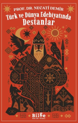 Türk ve Dünya Edebiyatında Destanlar - 1