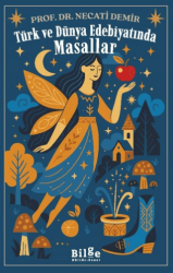 Türk ve Dünya Edebiyatında Masallar - Bilge Kültür Sanat