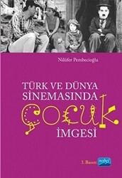 Türk ve Dünya Sinemasında Çocuk İmgesi - Nobel Akademik Yayıncılık