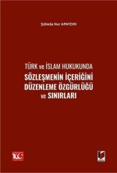 Türk ve İslam Hukukunda Sözleşmenin İçeriğini Düzenleme Özgürlüğü ve Sınırları - Adalet Yayınevi