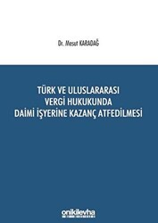 Türk ve Uluslararası Vergi Hukukunda Daimi İşyerine Kazanç Atfedilmesi - On İki Levha Yayınları