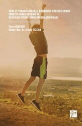 Türk Ve Yabancı Uyruklu Üniversite Öğrencilerinin Serbest Zaman Doyumu Ve Mutluluk Düzeylerinin Karşılaştırılması - Gazi Kitabevi