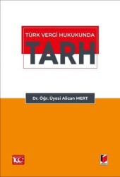 Türk Vergi Hukukunda Tarh - Adalet Yayınevi