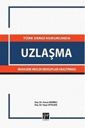 Türk Vergi Hukukunda Uzlaşma Muhasebe Meslek Mensupları Araştırması - Gazi Kitabevi