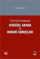 Türk Vergi Hukukunda Vergisel Arama ve Hukuki Sonuçları - Adalet Yayınevi