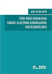 Türk Vergi Hukukunda Yabancı Ulaştırma Kurumlarının Vergilendirilmesi - On İki Levha Yayınları