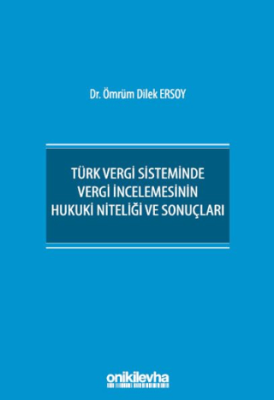 Türk Vergi Sisteminde Vergi İncelemesinin Hukuki Niteliği ve Sonuçları - 1
