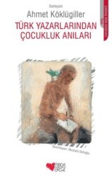 Türk Yazarlarından Çocukluk Anıları - Can Çocuk Yayınları