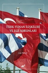 Türk - Yunan İlişkileri ve Ege Sorunları - Paradigma Akademi Yayınları