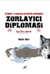 Türk-Yunan İlişkilerinde Zorlayıcı Diplomasi Oyun Teorisi Analizi ile - Paradigma Akademi Yayınları