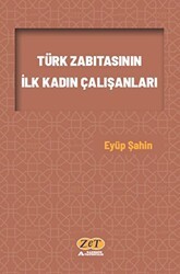Türk Zabıtasının İlk Kadın Çalışanları - Zet Yayınları