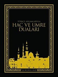 Türkçe Anlamlarıyla Hac ve Umre Duaları - Semerkand Yayınları