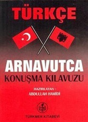 Türkçe - Arnavutça Konuşma Kılavuzu - Türkmen Kitabevi