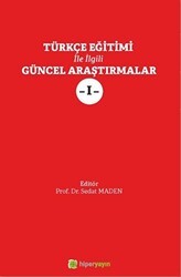 Türkçe Eğitimi İle İlgili Güncel Araştırmalar 1 - Hiperlink Yayınları