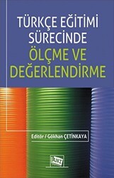Türkçe Eğitimi Sürecinde Ölçme ve Değerlendirme - Anı Yayıncılık