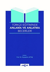 Türkçe Eğitiminde Anlama Ve Anlatma Becerileri - Akçağ Yayınları
