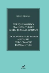 Türkçe-Fransızca Fransızca-Türkçe Askeri Terimler Sözlüğü - Paradigma Akademi Yayınları