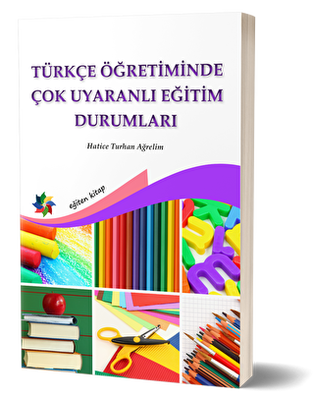 Türkçe Öğretiminde Çok Uyaranlı Eğitim Durumları - 1