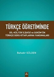 Türkçe Öğretiminde Dil Kültür Ilişkisi ve Soküm’ün Türkçe Ders Kitaplarina Yansımaları - Dora Basım Yayın