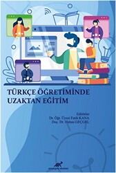 Türkçe Öğretiminde Uzaktan Eğitim - Paradigma Akademi Yayınları