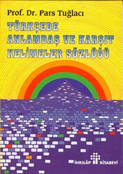 Türkçede Anlamdaş ve Karşıt Kelimeler Sözlüğü - İnkılap Kitabevi