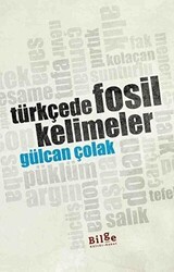 Türkçede Fosil Kelimeler - Bilge Kültür Sanat