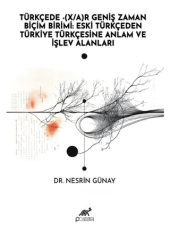 Türkçede - X-A Geniş Zaman Biçim Birimi: Eski Türkçeden Türkiye Türkçesine Anlam ve İşlev Alanları - Paradigma Akademi Yayınları