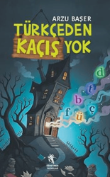 Türkçeden Kaçış Yok - Öğretmen Yazarlar
