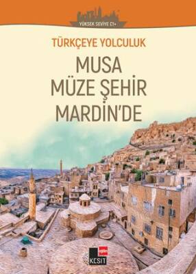 Türkçeye Yolculuk - Musa Müze Şehir Mardin`de Yüksek Seviye C1+ - 1