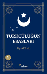 Türkçülüğün Esasları - Ataç Yayınları