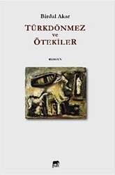 Türkdönmez ve Ötekiler - Gram Yayınları