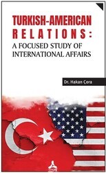 Turkish-American Relations: A Focused Study of International Affairs - Sonçağ Yayınları