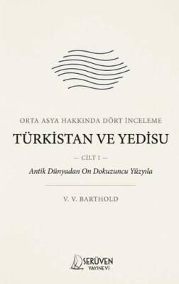 Türkistan ve Yedisu Tarihi - Cilt I - 1