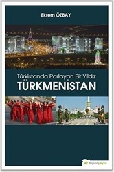 Türkistanda Parlayan Bir Yıldız Türkmenistan - Hiperlink Yayınları
