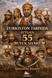 Turkiston Tarixida O‘tgan 55 Buyuk Siymo - Ati Yayınları