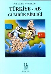Türkiye - AB Gümrük Birliği - Ezgi Kitabevi Yayınları